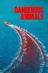 Poster for the movie "Dangerous Animals"